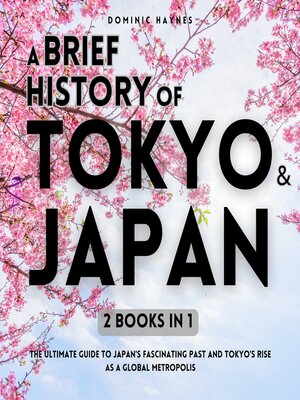 cover image of A Brief History of Tokyo & Japan 2 Books in 1